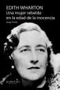 Edith Wharton. Una Mujer Rebelde En La Edad De La Inocencia - Preview