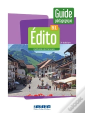 Édito : Fle ; B1 ; Guide Pédagogique (3e Édition)
