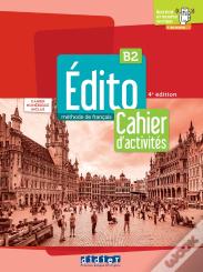 Édito : Fle ; B2 ; Cahier D'Activités