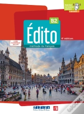 Édito : Fle ; Livre + Numérique Inclus ; B2 (Édition 2022)