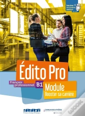 Édito Pro : Français Professionnel ; B1 ; Module 