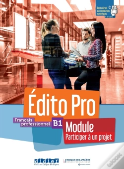 Capa do artigo Édito Pro : Français Professionnel ; B1 ; Module "Participez À Un Projet"