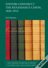 Editors Construct The Renaissance Canon, 1825-1915