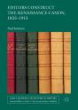 Editors Construct The Renaissance Canon, 1825-1915 - Preview