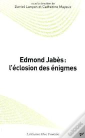 Edmond Jabes : L'Éclosion Des Énigmes