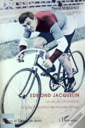 Capa do artigo Edmond Jacquelin ; La Vie Du Champion Le Plus Populaire De Tous Les Temps