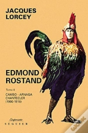 Capa do artigo Edmond Rostand T.2 ; Chanteclerc Et Cambo