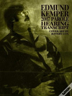 Capa do artigo Edmund Kemper 2017 Parole Hearing Transcript