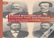 Eduard Bernstein On Socialism Past And Present