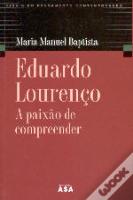 Eduardo Lourenço - A Paixão de Compreender
