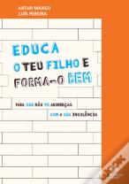 Educa o teu Filho e Forma-o Bem