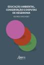 Educação Ambiental, Conservação E Disputas De Hegemonia - Preview