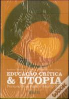Educação Crítica & Utopia