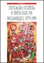 Educação, Cultura e Ideologia em Moçambique 1975-1985 - Preview