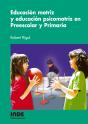Educación Motriz Y Educación Psicomotriz En Preescolar Y Primaria - Preview