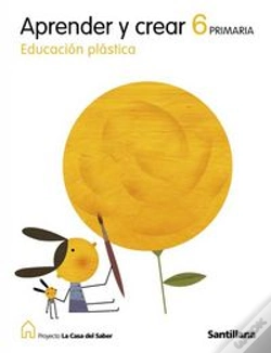Capa do artigo Educacion Plastica Aprender Y Crear 6 Primaria La Casa Del Saber