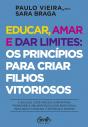 Educar, Amar E Dar Limites: Os Princípios Para Criar Filhos Vitoriosos - Preview