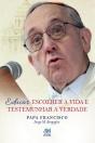 Educar: Escolher A Vida E Testemunhar A Verdade - Preview