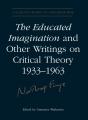 Educated Imagination And Other Writings On Critical Theory 1933-1963 - Preview