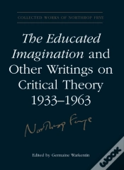 Capa do artigo Educated Imagination And Other Writings On Critical Theory 1933-1963