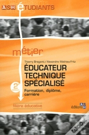 Capa do artigo Educateur Technique Spécialisé - 2e Édition : Formation, Diplôme, Carrière. Filière Éducative.