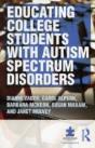 Educating College Students With Autism Spectrum Disorders - Preview