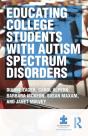 Educating College Students With Autism Spectrum Disorders - Preview