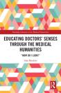 Educating Doctors' Senses Through The Medical Humanities - Preview