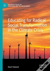 Educating For Radical Social Transformation In The Climate Crisis