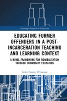 Educating Former Offenders In A Post-Incarceration Teaching And Learning Context