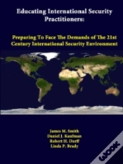Capa do artigo Educating International Security Practitioners: Preparing To Face The Demands Of The 21st Century International Security Environment