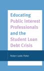 Educating Public Interest Professionals And The Student Loan Debt Crisis - Preview