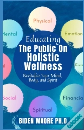 Educating The Public On Holistic Wellness