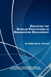 Educating The Scholar Practitioner In Organization Development