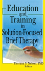 Education And Training In Solution-Focused Brief Therapy - Preview