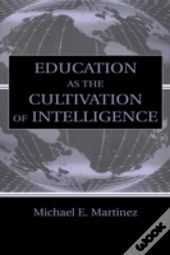 Education As The Cultivation Of Intelligence