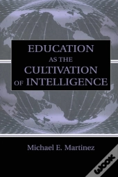 Education As The Cultivation Of Intelligence