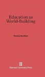 Education As World-Building - Preview