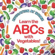 Education At Home Learn The Abcs With Vegetables!