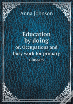 Capa do artigo Education By Doing Or, Occupations And Busy Work For Primary Classes