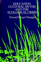 Education, Cultural Myths, And The Ecological Crisis