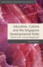 Education, Culture And The Singapore Developmental State - Preview