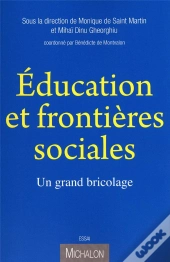 Éducation Et Frontières Sociales ; Un Grand Bricolage