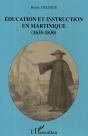 Education Et Instruction En Martinique, 1635-1830 - Preview