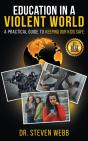 Education In A Violent World: A Practical Guide To Keeping Our Kids Safe - Preview