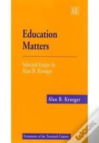 Education Matters - Selected Essays By Alan B. Krueger
