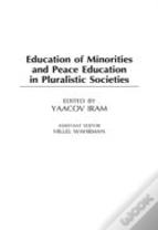 Education Of Minorities And Peace Education In Pluralistic Societies
