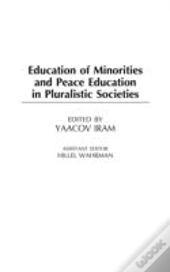Education Of Minorities And Peace Education In Pluralistic Societies