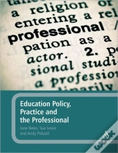 Education Policy, Practice And The Professional