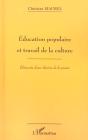 Education Populaire Et Le Travail De La Culture ; Elements D'Une Theorie De La Praxis - Preview